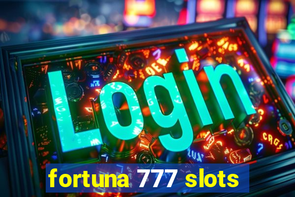 fortuna 777 slots