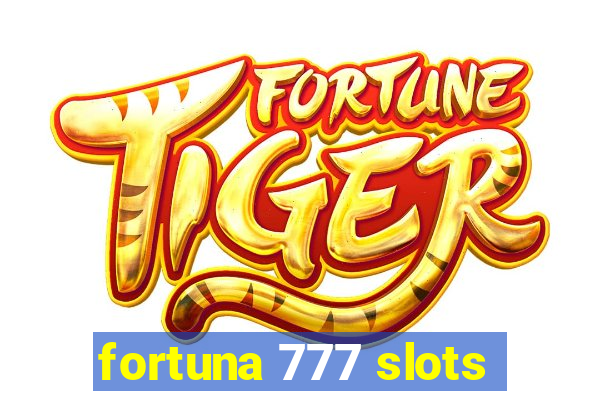 fortuna 777 slots