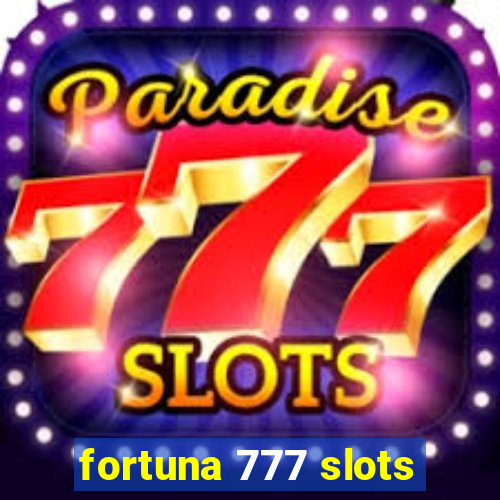 fortuna 777 slots