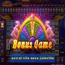 astral vila nova joinville