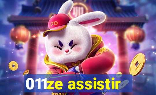 011ze assistir