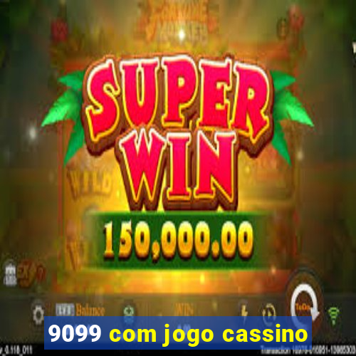 9099 com jogo cassino