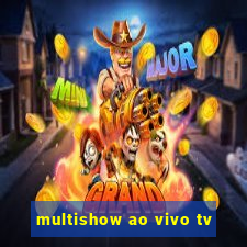 multishow ao vivo tv