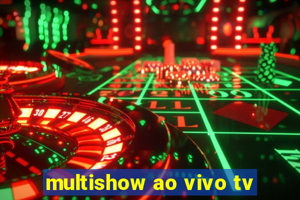 multishow ao vivo tv