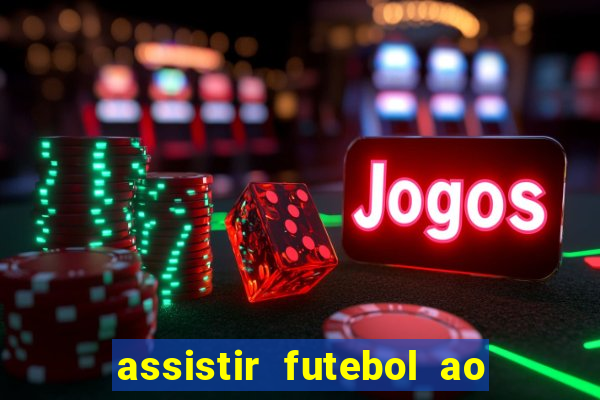 assistir futebol ao vivo multi multicanal