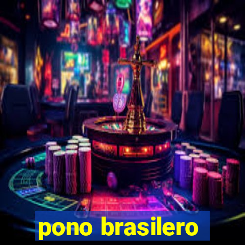 pono brasilero