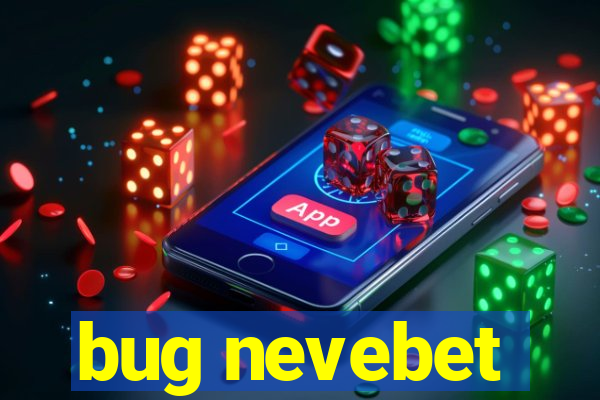 bug nevebet