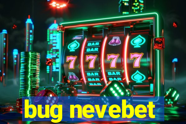 bug nevebet