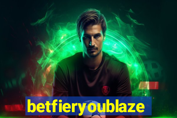 betfieryoublaze