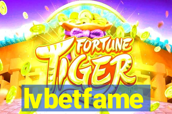 lvbetfame