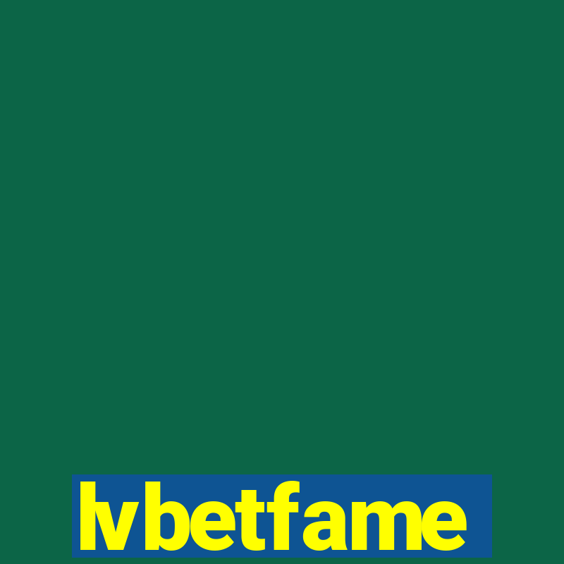 lvbetfame