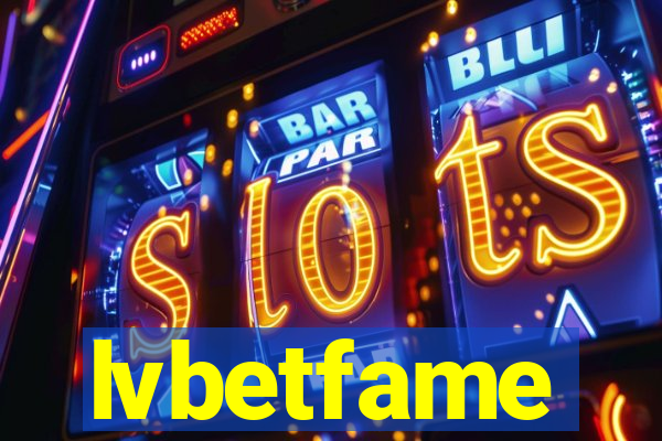 lvbetfame