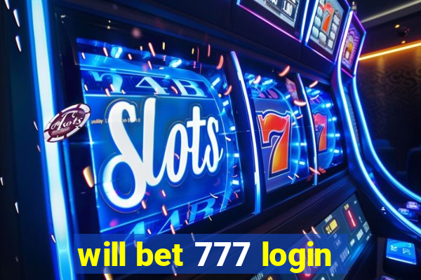 will bet 777 login