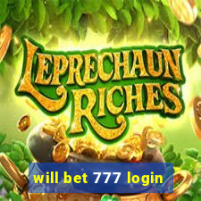 will bet 777 login