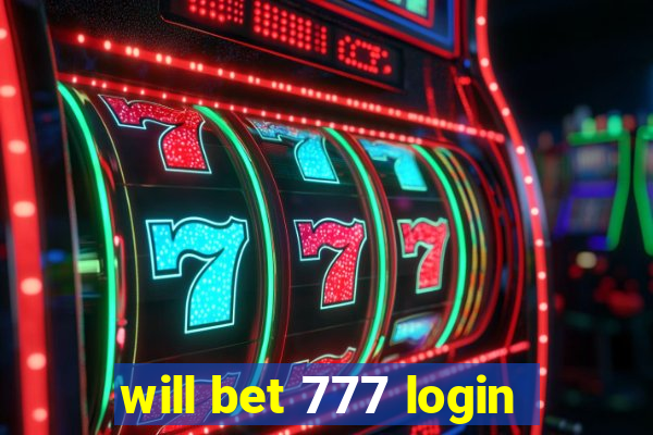 will bet 777 login