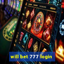 will bet 777 login