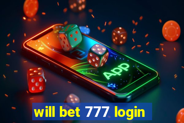 will bet 777 login