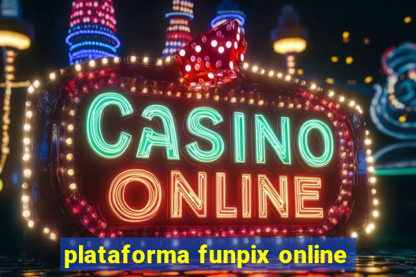 plataforma funpix online