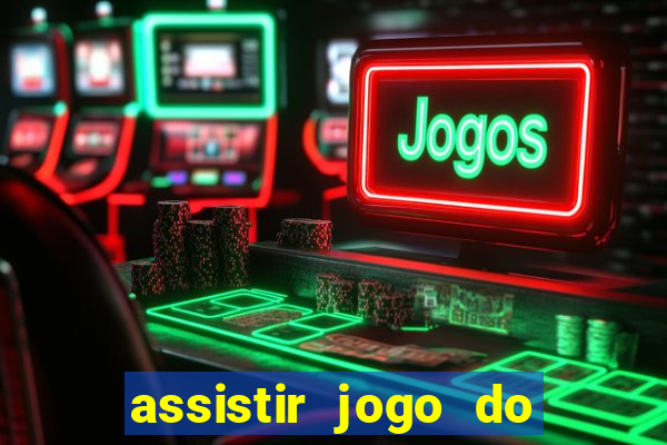 assistir jogo do flamengo ao vivo no multicanais