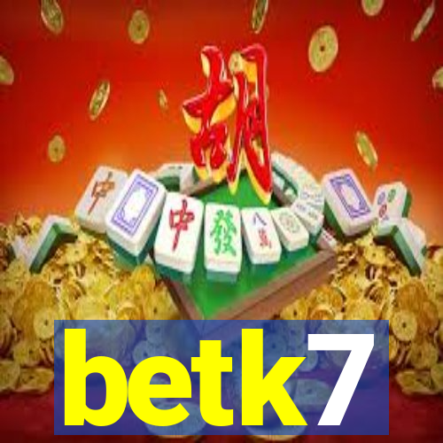 betk7