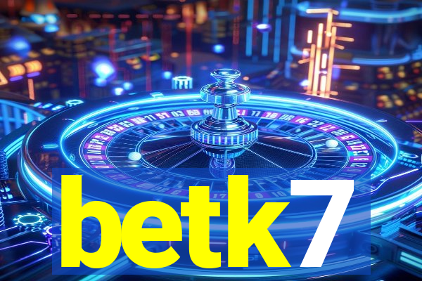 betk7