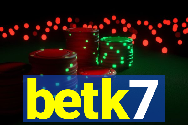 betk7