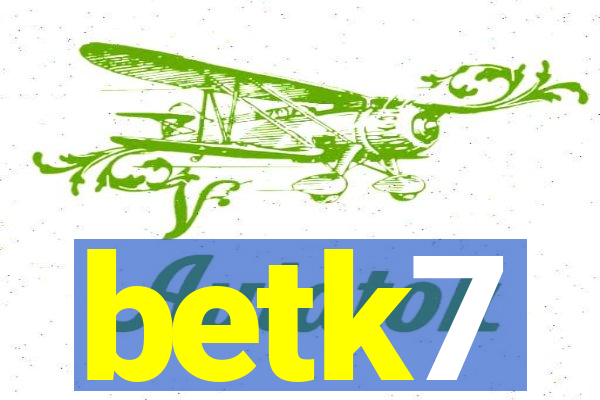 betk7