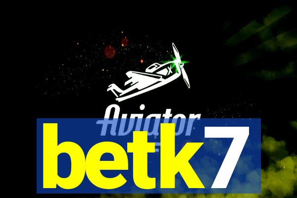 betk7