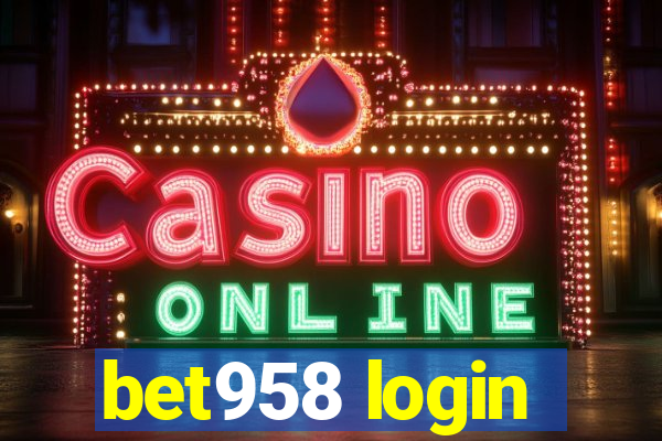 bet958 login