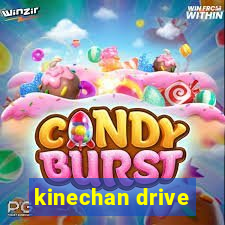 kinechan drive