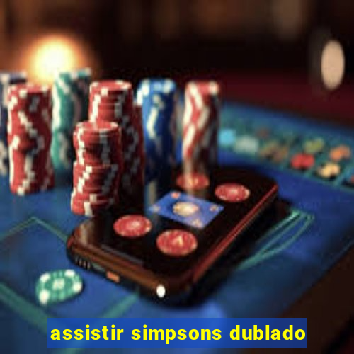 assistir simpsons dublado