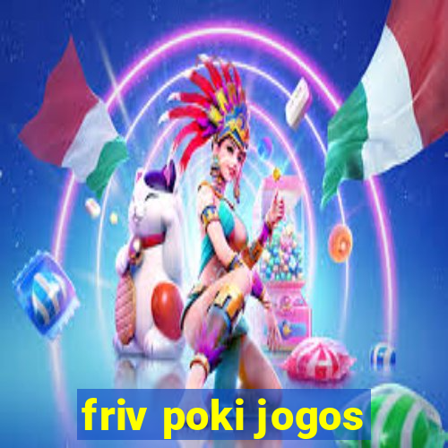 friv poki jogos