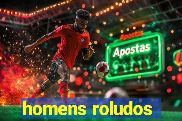 homens roludos