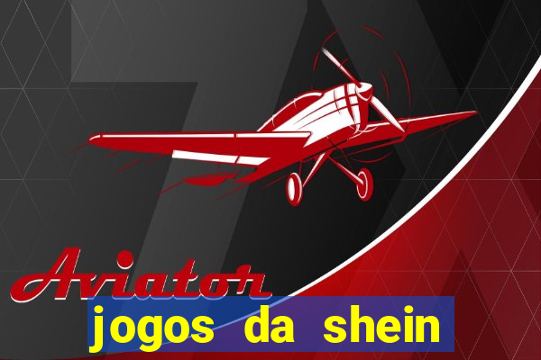 jogos da shein para ganhar pontos