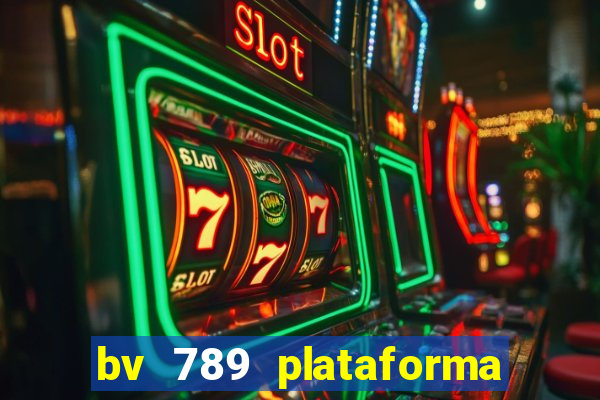 bv 789 plataforma de jogos