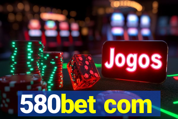 580bet com