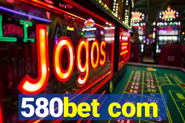 580bet com