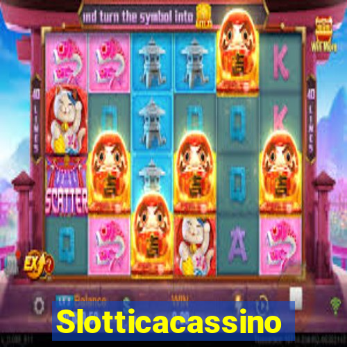 Slotticacassino