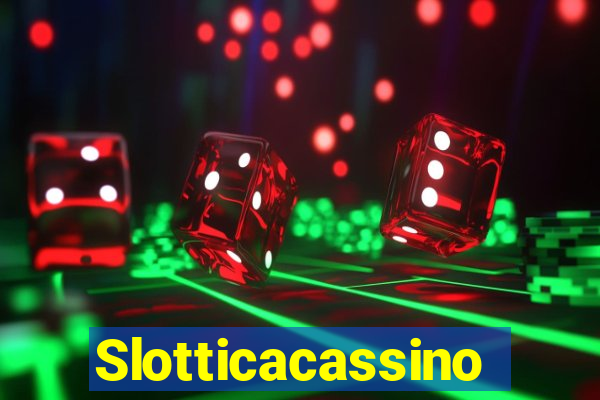 Slotticacassino