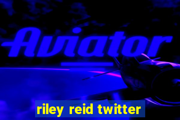 riley reid twitter