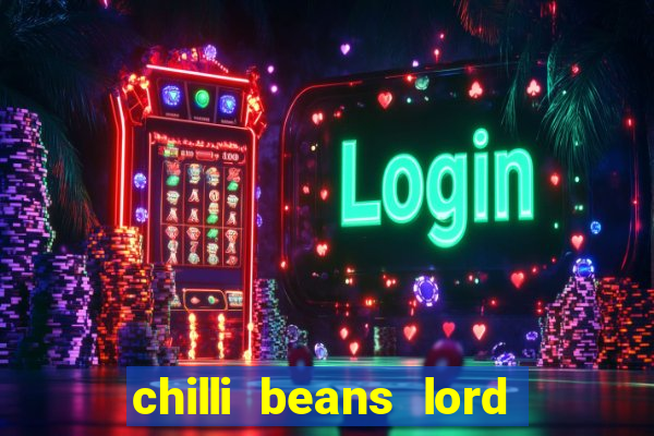 chilli beans lord of the rings