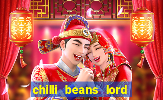 chilli beans lord of the rings