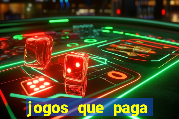 jogos que paga dinheiro de verdade