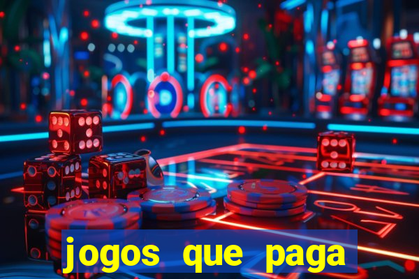 jogos que paga dinheiro de verdade