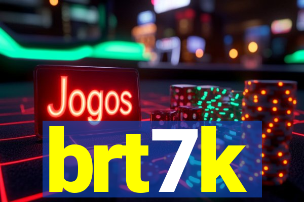 brt7k