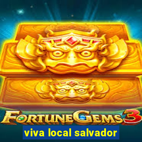 viva local salvador