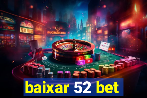 baixar 52 bet