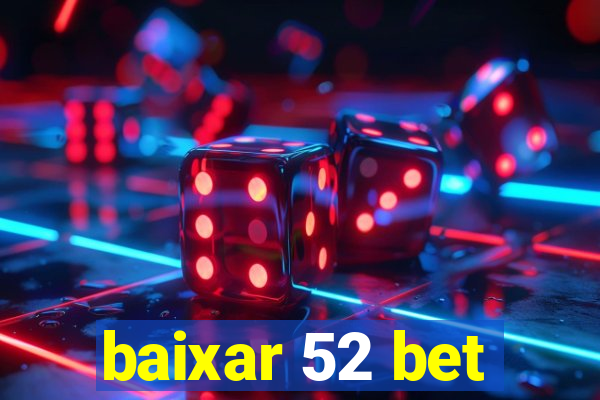 baixar 52 bet