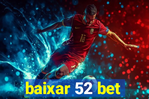 baixar 52 bet