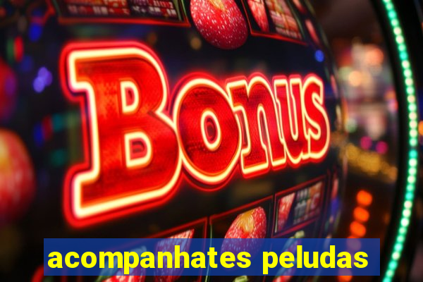 acompanhates peludas